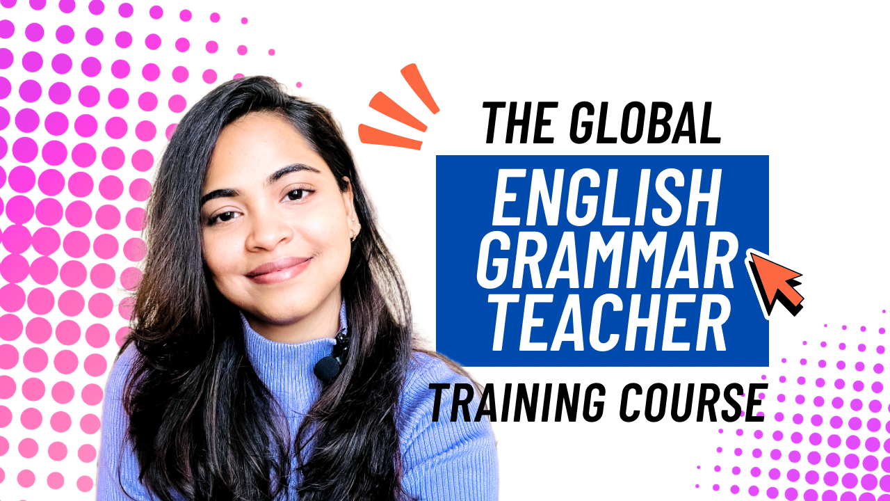 The Global English Grammar Teacher Training Course - The Complete Guide